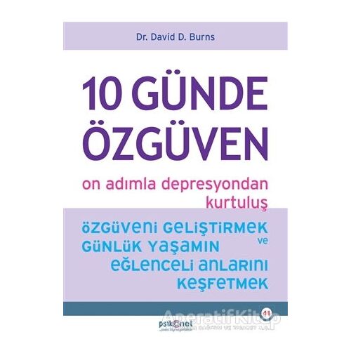 10 Günde Özgüven - On Adımla Depresyondan Kurtuluş - David D. Burns - Psikonet Yayınları