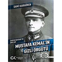 Ekrem Baydarın Anıları: Mustafa Kemalin Gizli Örgütü - Sami Karaören - Cumhuriyet Kitapları