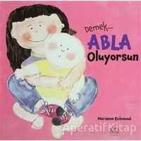 Demek Abla Oluyorsun - Marianne Richmond - 1001 Çiçek Kitaplar