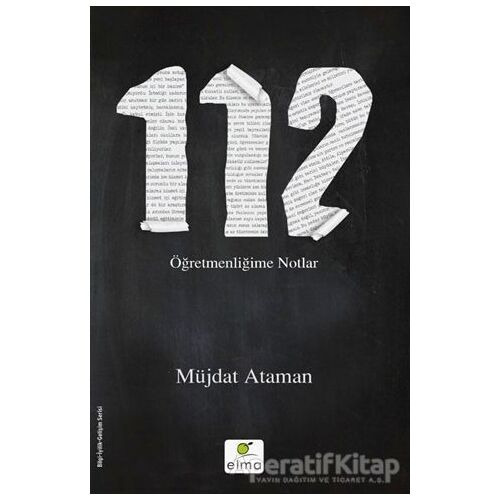 112 - Öğretmenliğime Notlar - Müjdat Ataman - ELMA Yayınevi