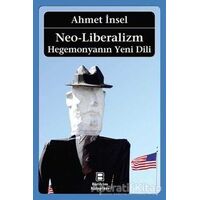 Neo-Liberalizm: Hegemonyanın Yeni Dili - Ahmet İnsel - Birikim Yayınları
