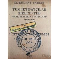 Tüm İktisatçılar Birliği (TİB) Faaliyetleri ve Yayınları - M. Bülent Varlık - Sosyal Tarih Yayınları