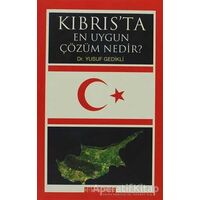 Kıbrıs’ta En Uygun Çözüm Nedir? - Yusuf Gedikli - Bilgeoğuz Yayınları