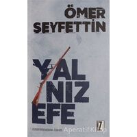 Yalnız Efe - Ömer Seyfettin - İz Yayıncılık