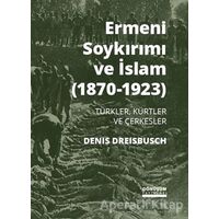 Ermeni Soykırımı ve İslam (1870-1923) - Denis Dreisbusch - Dönüşüm Yayınları