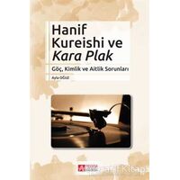 Hanif Kureishi ve Kara Plak - Ayla Oğuz - Pegem Akademi Yayıncılık