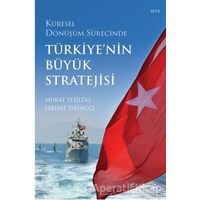 Küresel Dönüşüm Sürecinde Türkiyenin Büyük Stratejisi - Murat Yeşiltaş - Seta Yayınları