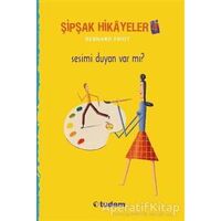 Şipşak Hikayeler 4 / Sesimi Duyan Var mı? - Bernard Friot - Tudem Yayınları