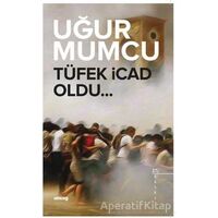 Tüfek İcad Oldu - Uğur Mumcu - um:ag Yayınları