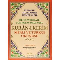 Kuran-ı Kerim Meali ve Türkçe Okunuşu ( Üçlü, Cami Boy, Bilgisayar Hatlı, Kod: 002)