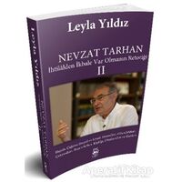 Nevzat Tarhan - İhtilalden İkbale Var Olmanın Retoriği 2 - Leyla Yıldız - 5 Şubat Yayınları