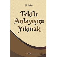 Tekfir Anlayışını Yıkmak - Ali Bapir - Etiket Yayınları