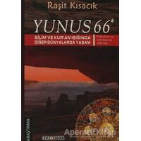 Yunus 66 - Bilim ve Kur’an Işığında Diğer Dünyalarda Yaşam - Raşit Kısacık - Ozan Yayıncılık