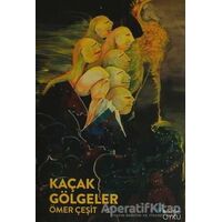 Kaçak Gölgeler - Ömer Çeşit - Başka Yerler Yayınları