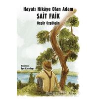 Hayatı Hikaye Olan Adam Sait Faik - Özgür Özgülgün - Hep Kitap