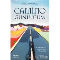 Camino Günlüğüm - Dilera Topaloğlu - Ceres Yayınları