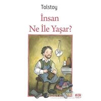 İnsan Ne ile Yaşar - Lev Nikolayeviç Tolstoy - Akıl Fikir Yayınları