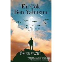 En Çok Ben Yalnızım - Ömer Yazıcı - Sokak Kitapları Yayınları