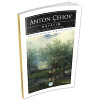Hayatım Bir Taşralının Hikayesi - Anton Çehov - Maviçatı (Dünya Klasikleri)