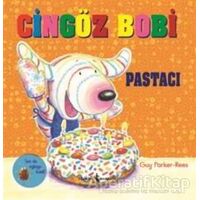 Cingöz Bobi Pastacı - Guy Parker-Rees - İş Bankası Kültür Yayınları