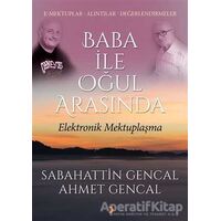 Baba ile Oğul Arasında Elektronik Mektuplaşma - Sabahattin Gencal - Cinius Yayınları