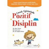 Çocuk Eğitiminde Pozitif Disiplin - H. Stephen Glenn - Yakamoz Yayınevi