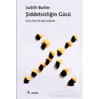 Şiddetsizliğin Gücü - Judith Butler - Metis Yayınları