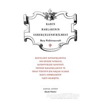 Kadın Haklarının Gerekçelendirilmesi - Mary Wollstonecraft - Kafka Kitap