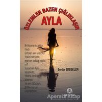 Özlemler Bazen Çığlıklaşır - Ayla - Serdar Erbekler - Arya Yayıncılık