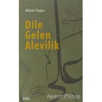 Dile Gelen Alevilik - Ahmet Taşğın - Çizgi Kitabevi Yayınları