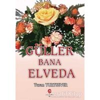 Güller Bana Elveda - Turan Yurtsever - Can Yayınları (Ali Adil Atalay)