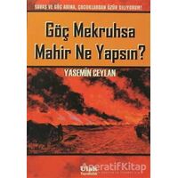 Göç Mekruhsa Mahir Ne Yapsın? - Yasemin Ceylan - Ulak Yayıncılık