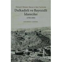 Dulkadirli ve Beyazidli İdareciler (1700-1850) - E. Kasım Bal - Kitabevi Yayınları