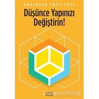 Düşünce Yapınızı Değiştirin! - Arbinger Institute - Arıtan Yayınevi