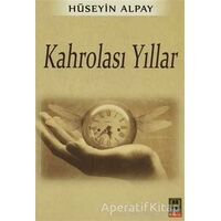 Kahrolası Yıllar - Hüseyin Alpay - Babıali Kitaplığı