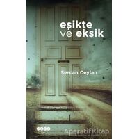 Eşikte ve Eksik - Sercan Ceylan - Hece Yayınları