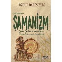 Bilinmeyen Şamanizm - Özgür Barış Etli - Gece Kitaplığı