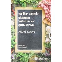 Sıfır Atık Tüketim Kültürü ve Gıda İsrafı - David Evans - Yeni İnsan Yayınevi