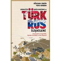 Jeopolitik Şekillendirme ve Türk Rus İlişkileri - Oğuzhan Ergün - Yeditepe Yayınevi