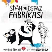 Siyah ve Beyaz Fabrikası - Eric Telchin - Mikado Yayınları