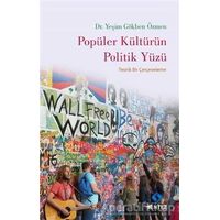 Popüler Kültürün Politik Yüzü - Yeşim Gökben Özmen - Sentez Yayınları