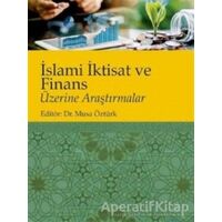 İslami İktisat ve Finans Üzerine Araştırmalar - Musa Öztürk - Nobel Akademik Yayıncılık