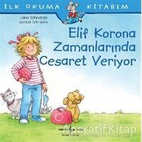 Elif Korona Zamanlarında Cesaret Veriyor - İlk Okuma Kitabım