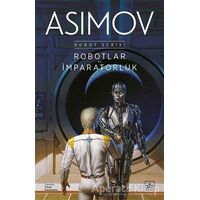 Robotlar ve İmparatorluk - Robot Serisi 4. Kitap - Isaac Asimov - İthaki Yayınları