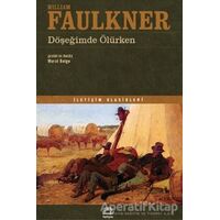 Döşeğimde Ölürken - William Faulkner - İletişim Yayınevi