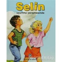 Selin Uçurtma Yarışmasında - Brigitte Yerna - Remzi Kitabevi