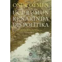 Uçurumun Kenarında Dış Politika - Onur Öymen - Remzi Kitabevi