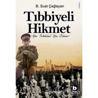 Tıbbiyeli Hikmet - B. Suat Çağlayan - Bilgi Yayınevi