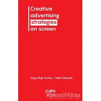 Creative Advertising Strategies On Screen - Özge Uluğ Yurttaş - Der Yayınları