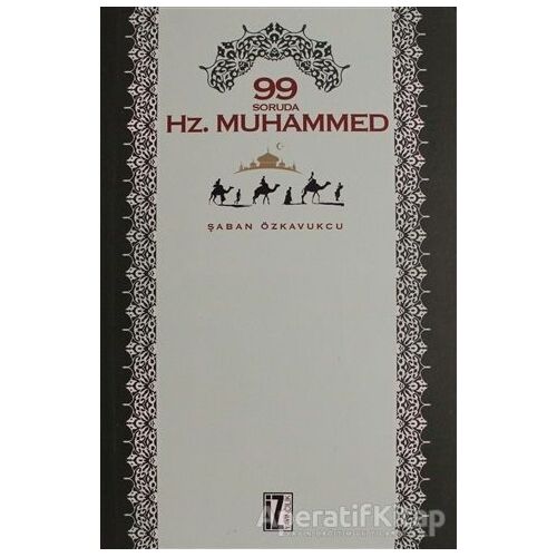 99 Soruda Hz. Muhammed - Şaban Özkavukcu - İz Yayıncılık